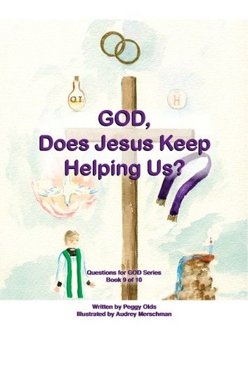 God, Does Jesus Keep Helping Us? Book 9 of 10