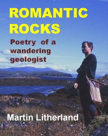 Romantic Rocks: Poetry of a wandering geologist