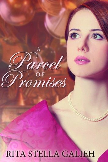 A Parcel of Promises: Victoriana Trilogy, Book III