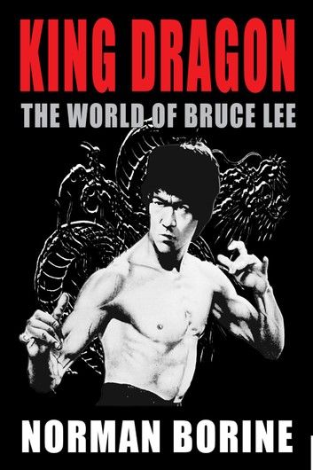 King Dragon: The World of Bruce Lee
