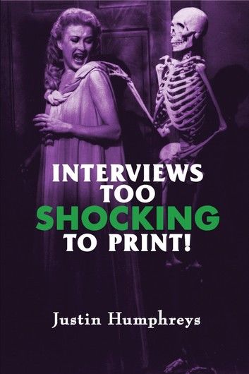 Interviews Too Shocking To Print!
