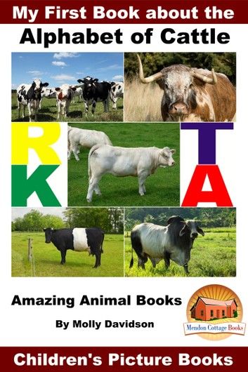 My First Book about the Alphabet of Cattle: Amazing Animal Books - Children\