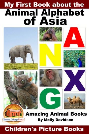 My First Book about the Animal Alphabet of Asia: Amazing Animal Books - Children\