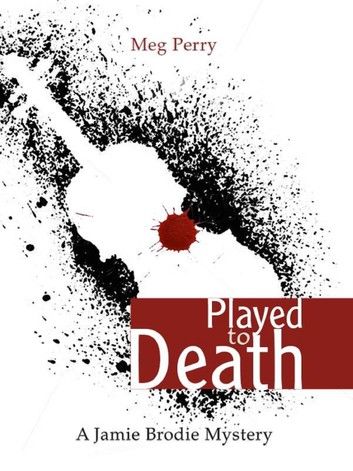 Played to Death: A Jamie Brodie Mystery