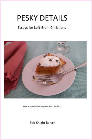 Pesky Details: Essays for Left Brain Christians