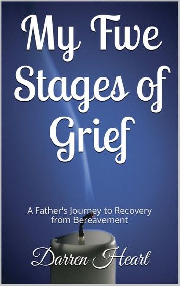 My Five Stages of Grief: A Father\