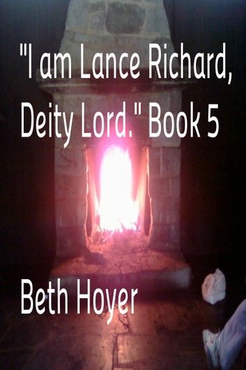 I am Lance Richard, Deity Lord. Book 5