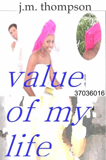 Value of My Life