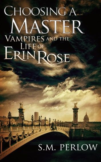 Choosing a Master (Vampires and the Life of Erin Rose - 1)