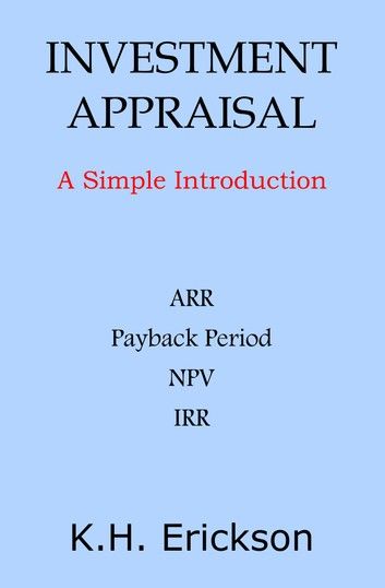 Investment Appraisal: A Simple Introduction