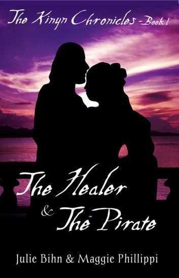 The Healer and the Pirate by Julie Bihn and Maggie Phillippi