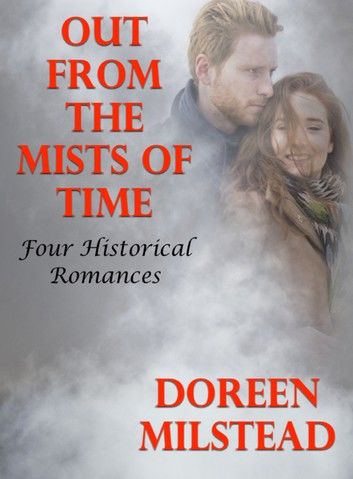 Out From the Mists of Time: Four Historical Romances