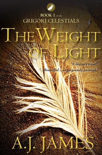 The Weight of Light: Book 1 of the Grigori Celestials