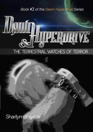 Dawn Hyperdrive and the Terrestrial Watches of Terror