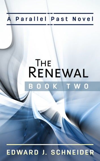 The Renewal (Parallel Past Series) Book 2