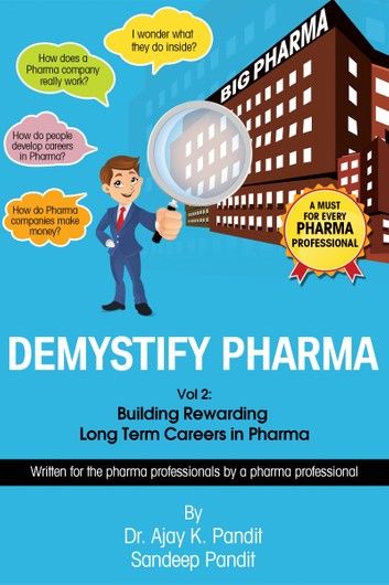 Demystify Pharma. Vol2: Building Rewarding Long Term Careers In Pharma