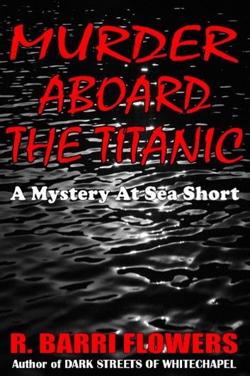 Murder Aboard the Titanic: A Mystery At Sea Short