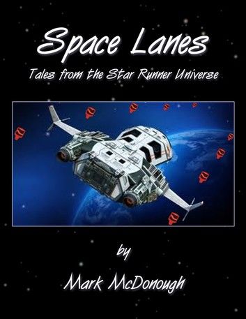 Space Lanes: A Collection of Star Runner Stories