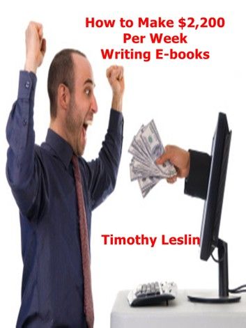 How to Make $2,200 Per Week Writing E-books