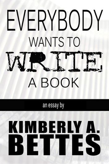 Everybody Wants to Write a Book