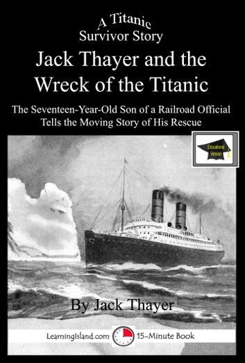 Jack Thayer and the Wreck of the Titanic: Educational Version