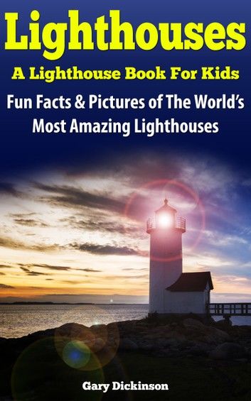 Lighthouses, A Lighthouse Book For Kids