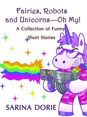 Fairies, Robots and Unicorns: Oh My!