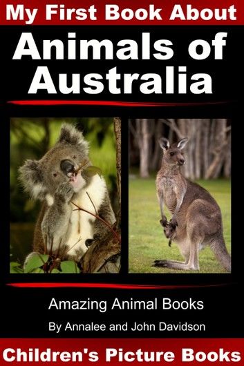 My First Book about Animals of Australia: Children’s Picture Books