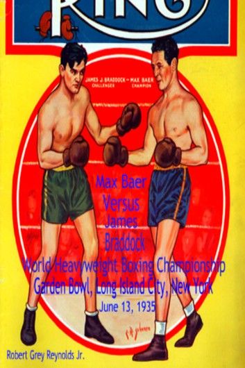 Max Baer Versus James Braddock World Heavyweight Boxing Championship Garden Bowl, Long Island City, New York June 13, 1935