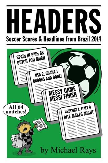 Headers: Scores & Headlines from Brazil 2014