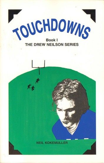 Touchdowns: The Drew Neilson Series (Book 1)