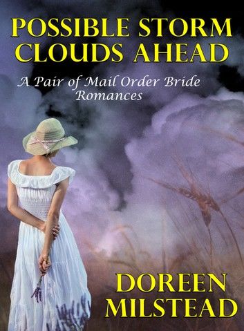 Possible Storm Clouds Ahead (A Pair of Mail Order Bride Romances)