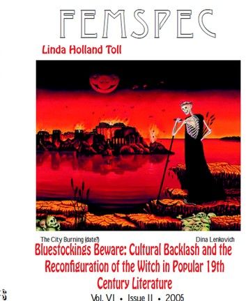 Bluestockings Beware: Cultural Backlash and the Reconfiguration of the Witch in Popular Nineteenth-Century Literature. Femspec Issue 6.2, 2005