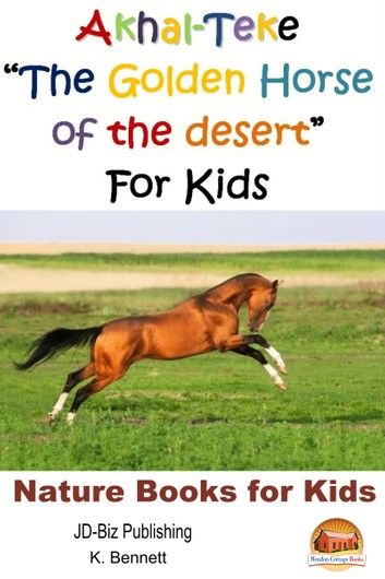 Akhal-Teke The Golden Horse of the desert For Kids