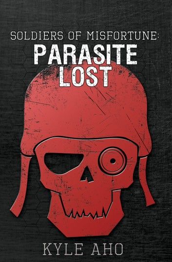 Soldiers of Misfortune: Parasite Lost