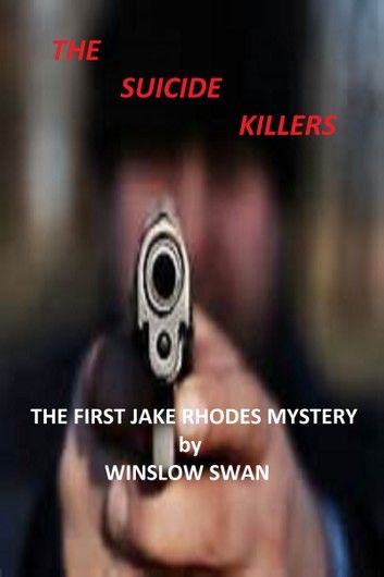 The Suicide Killers The First Jake Rhodes Mystery