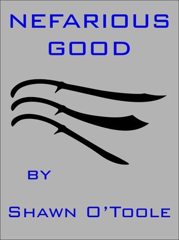 Nefarious Good