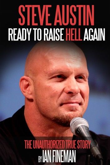 Steve Austin: Ready to Raise Hell Again