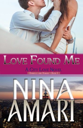 Love Found Me (A City Love Novel, Book 1)