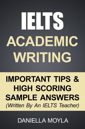 IELTS Academic Writing - Important Tips & High Scoring Sample Answers