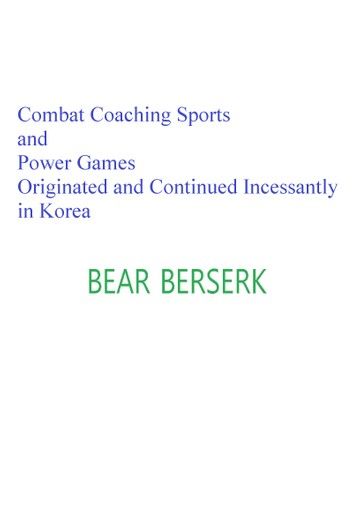 Combat Coaching Sports and Power Games Originated and Continued Incessantly in Korea