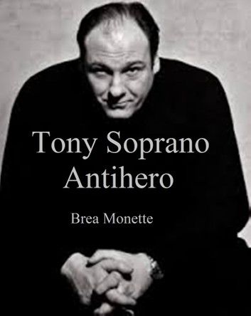 Tony Soprano: Antihero