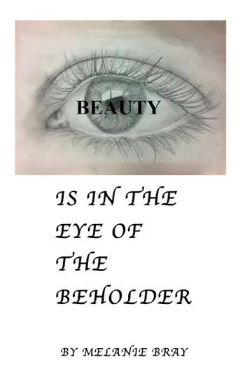 Beauty is in the Eye of the Beholder