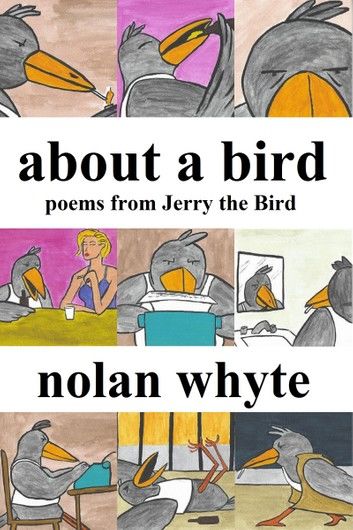 About a Bird: Poems From Jerry the Bird