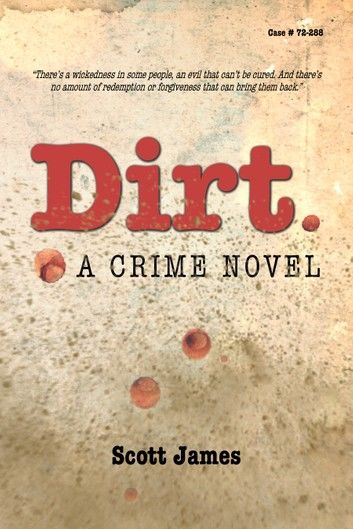 Dirt: A Crime Novel