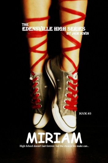 The Edensville High Series: MIRIAM Book #3