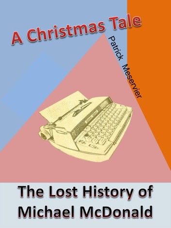 A Christmas Tale, The Lost History of Michael McDonald