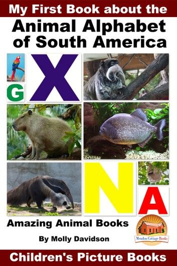 My First Book about the Animal Alphabet of South America: Amazing Animal Books - Children\