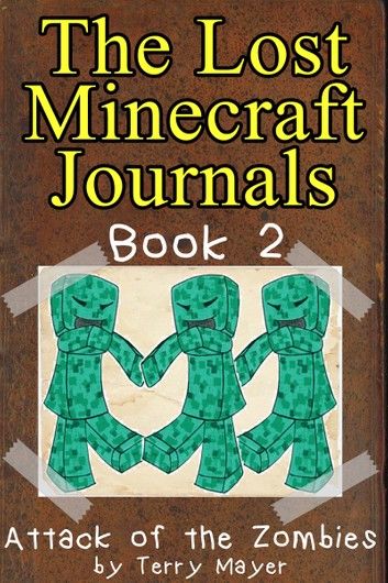 Minecraft: The Lost Minecraft Journals - Attack of the Zombies