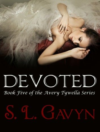 Devoted: Book Five of the Avery Tywella Series